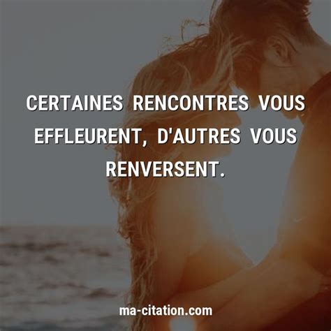 citation de rencontre|500 citations sur rencontre , proverbes, phrases et pensées